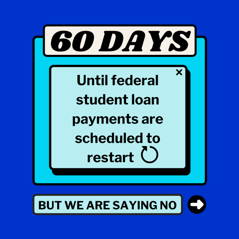 60 days until federal student loan payments are scheduled to restart