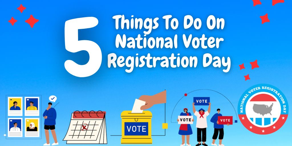 5 Things To Do On National Voter Registration Day